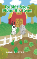 Rabbit Stew Finds His Crew
