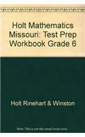 Holt Mathematics Missouri: Test Prep Workbook Grade 6