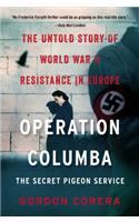 Operation Columba--The Secret Pigeon Service