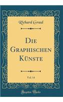 Die Graphischen Kï¿½nste, Vol. 14 (Classic Reprint)