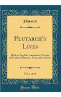 Plutarch's Lives, Vol. 3 of 10: With an English Translation; Pericles and Fabius Maximus, Nicias and Crassus (Classic Reprint)
