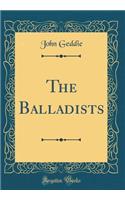 The Balladists (Classic Reprint)