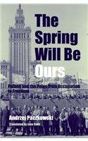 The Spring Will Be Ours
