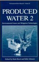 Produced Water 2: Environmental Issues and Mitigation Technologies(52 Environmental Science Research)