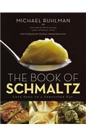 The Book of Schmaltz: Love Song to a Forgotten Fat