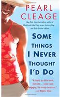 Some Things I Never Thought Id Do: A Novel