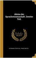 Abriss der Sprachwissenschaft. Zweiter Teil.