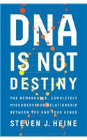 DNA Is Not Destiny