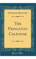 The Princeton Calendar (Classic Reprint)