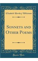 Sonnets and Other Poems (Classic Reprint)
