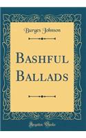 Bashful Ballads (Classic Reprint)