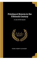 Printing at Brescia in the Fifteenth Century: A List of the Issues