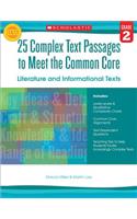 25 Complex Text Passages to Meet the Common Core: Literature and Informational Texts, Grade 2: Literature and Informational Texts