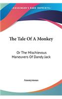 The Tale Of A Monkey: Or The Mischievous Maneuvers Of Dandy Jack(English)