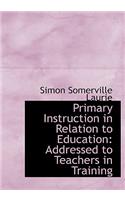 Primary Instruction in Relation to Education