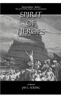 Spirit Of Heroes: Heroes Series - Book 2(English)