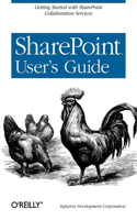 SharePoint User's Guide: (O'Reilly Ser.)