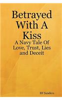 Betrayed With A Kiss