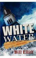 Whitewater/Navigating the rapids of church conflict