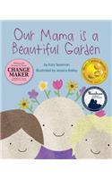 Our Mama is a Beautiful Garden