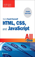 HTML, CSS, and JavaScript All in One: Covering Html5, Css3, and Es6, Sams Teach Yourself