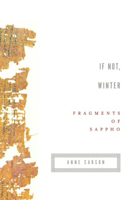 If Not, Winter: Fragments of Sappho: Fragments of Sappho