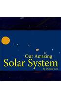 Our Amazing Solar System