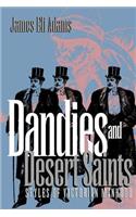 Dandies and Desert Saints