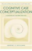 Cognitive Case Conceptualization: A Guidebook for Practitioners