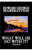 What Will He Do With It?: vol.II