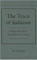 The Trace of Judaism: Dostoevsky, Babel, Mandelstam, Levinas(Studies in Russian Literature and Theory)