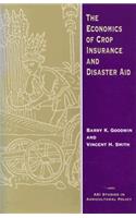 Economics of Crop Insurance and Disaster Aid