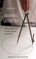 Drawing Geometry: A Primer of Basic Forms for Artists, Designers and Architects(English)
