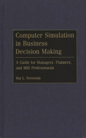 Computer Simulation in Business Decision Making