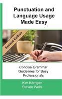 Punctuation and Language Usage Made Easy: Concise Grammar Guidelines for Busy Professionals