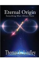 Eternal Origin: Something Must Always Exist