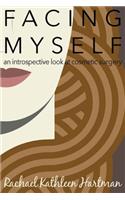 Facing Myself: An Introspective Look at Cosmetic Surgery