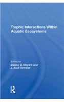 Trophic Interactions Within Aquatic Ecosystems