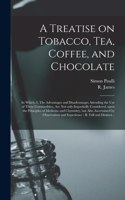 Treatise on Tobacco, Tea, Coffee, and Chocolate