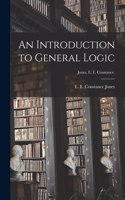 Introduction to General Logic [microform]; Jones, E. E. Constance.