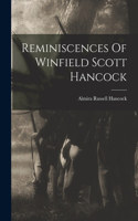 Reminiscences Of Winfield Scott Hancock