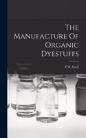 Manufacture Of Organic Dyestuffs