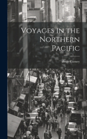 Voyages in the Northern Pacific