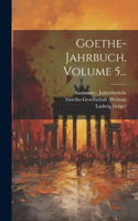 Goethe-jahrbuch, Volume 5...