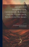 Archiv für Mineralogie, Geognosie, Bergbau und Hüttenkunde, Neunzehnter Band.
