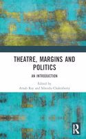 Theatre, Margins and Politics: An Introduction