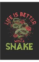 Life Is Better With A Snake: Snakes Notebook, Dotted Bullet (6 x 9 - 120 pages) Animal Themed Notebook for Daily Journal, Diary, and Gift