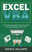Excel VBA: The Ultimate Beginner's Guide to Learn VBA Programming Step by Step(1 Excel)