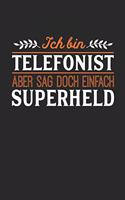 Ich bin Telefonist aber sag doch einfach Superheld: Notizbuch A5 kariert 120 Seiten, Notizheft / Tagebuch / Reise Journal, perfektes Geschenk für jeden Telefonist