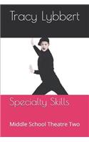 Specialty Skills 202